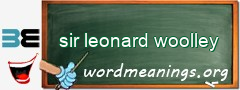 WordMeaning blackboard for sir leonard woolley